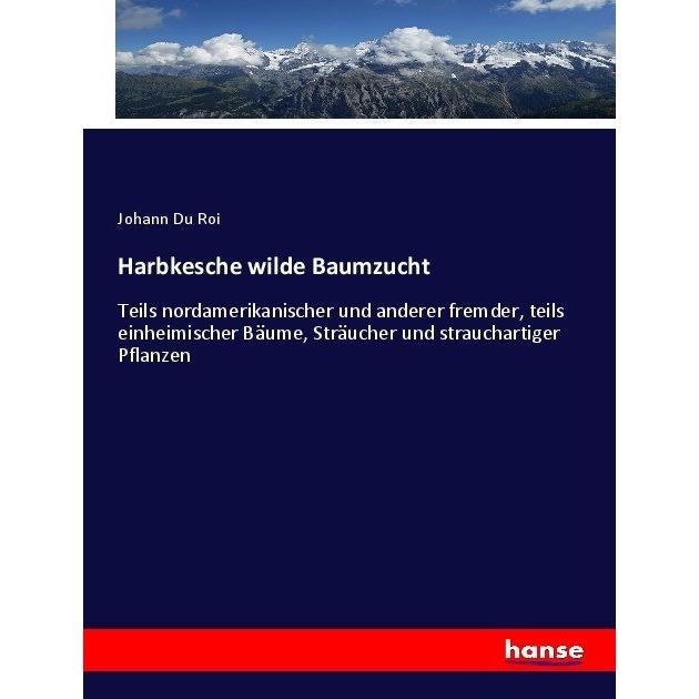 Harbkesche wilde Baumzucht, Fachbücher von Johann Du Roi