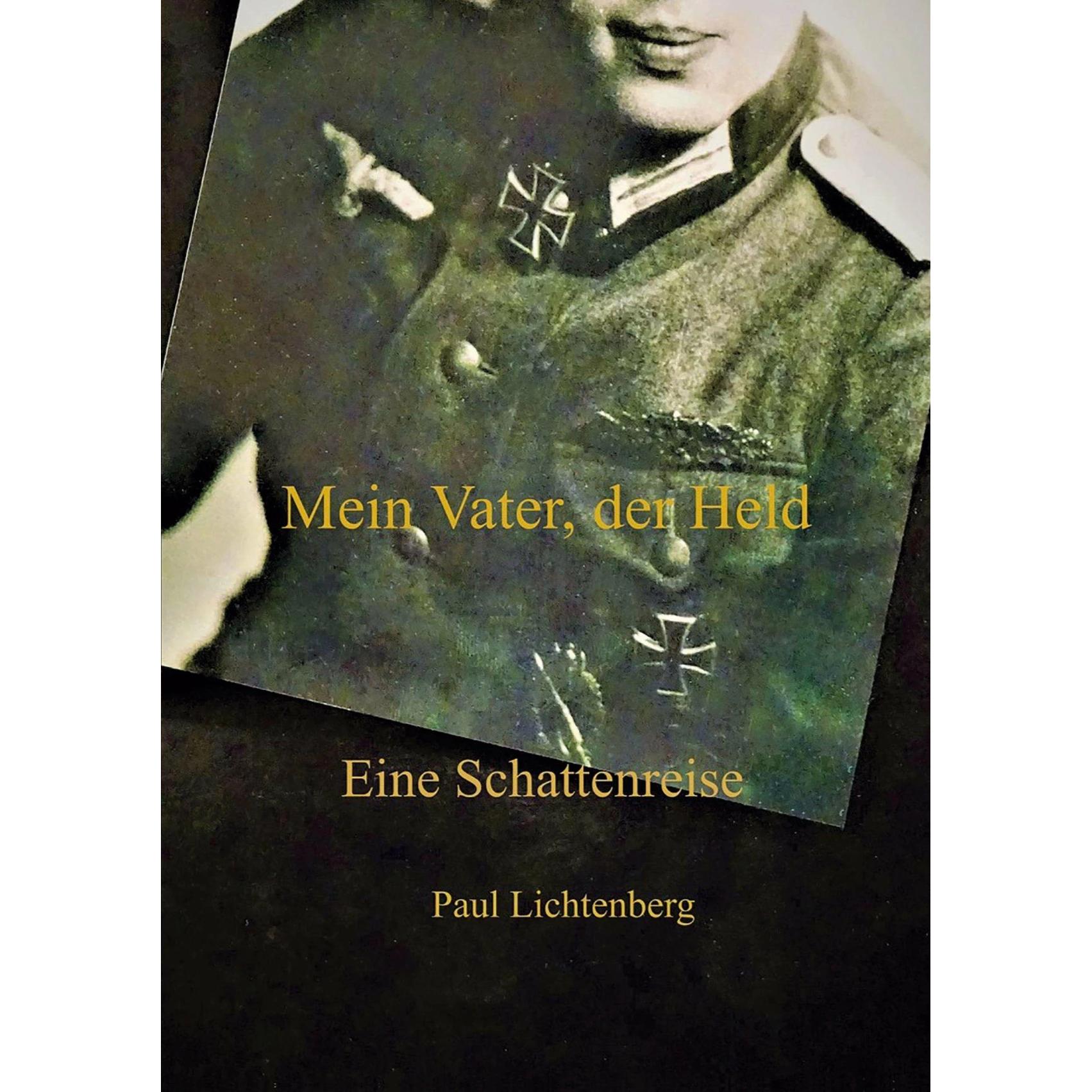Mein Vater, der Held, Fachbücher von Paul Lichtenberg
