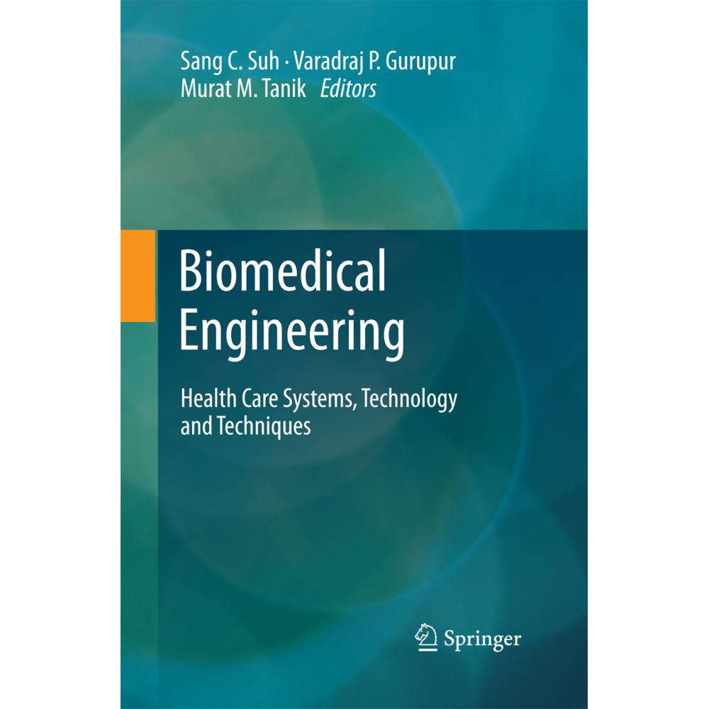 Biomedical Engineering, Fachbücher von Sang C. Suh, Varadraj Gurupur, Murat M. Tanik