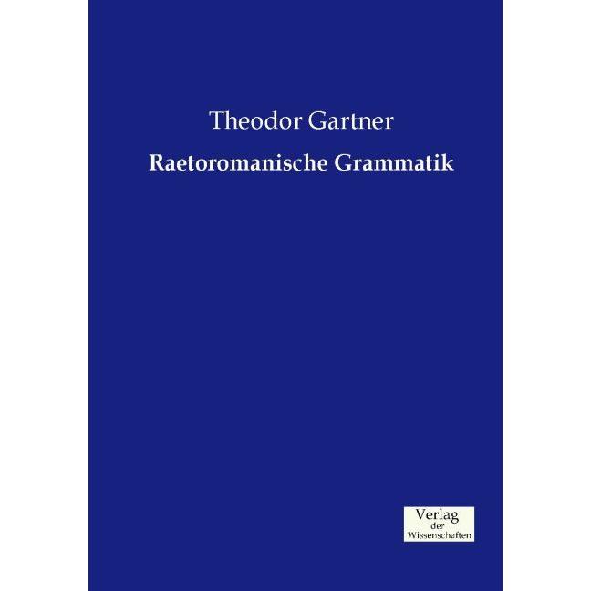 Gartner:Raetoromanische Grammatik, Schulbücher von Theodor Gartner
