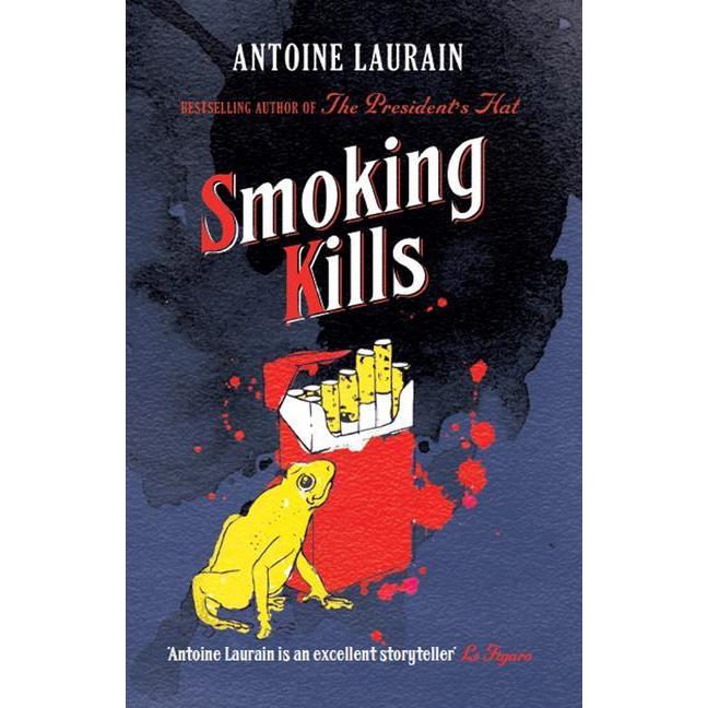 Laurain:Smoking Kills, Belletristik von Antoine Laurain