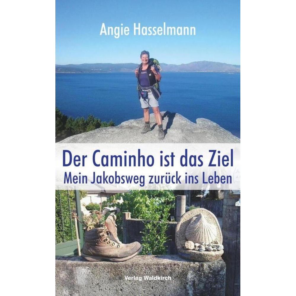 Der Caminho ist das Ziel, Belletristik von Angie Hasselmann