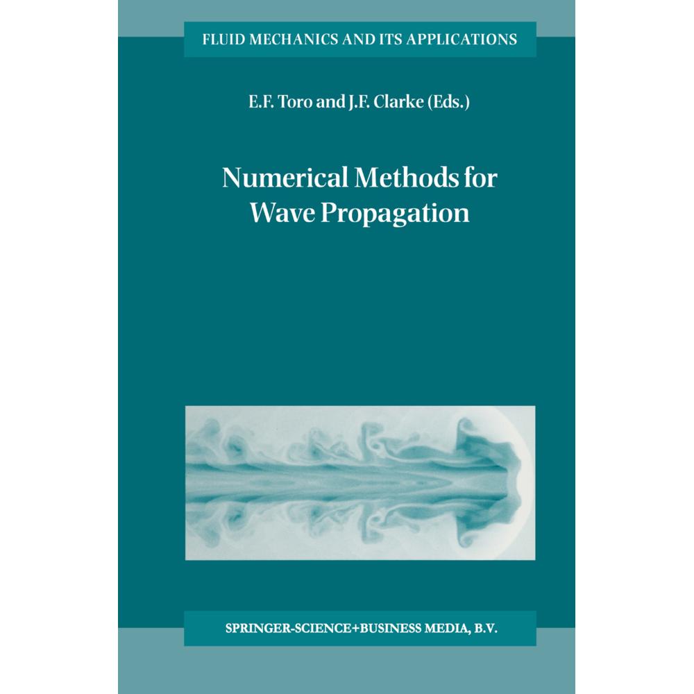 Numerical Methods for Wave Propagation, Fachbücher von E. F. Toro, J. F. Clarke
