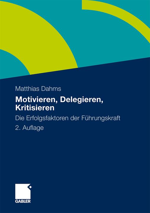 Produktbild Motivieren - Delegieren - Kritisieren (Deutsch, Matthias Dahms, 2010)