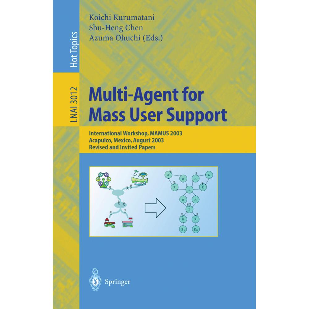 Multi-Agent for Mass User Support, Fachbücher von Shu-Heng Chen, Azuma Ohuchi, Koichi Kurumatani