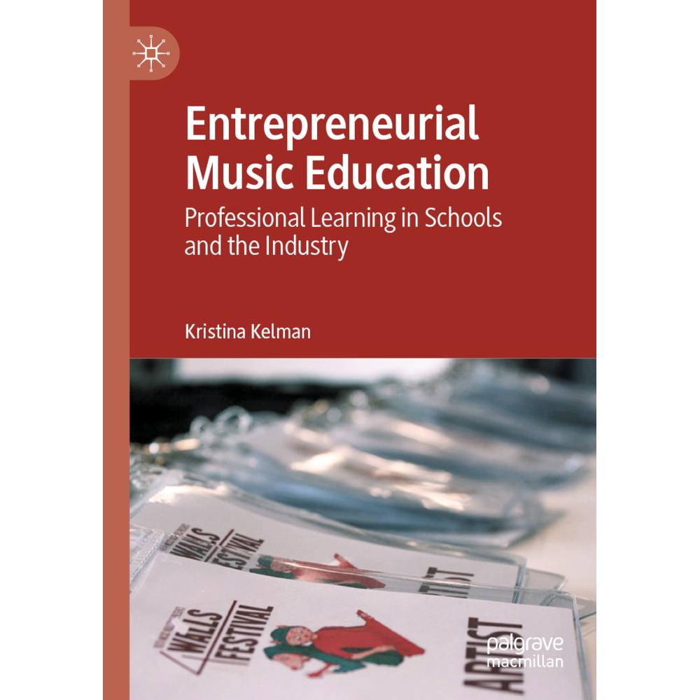 Entrepreneurial Music Education, Fachbücher von Kristina Kelman