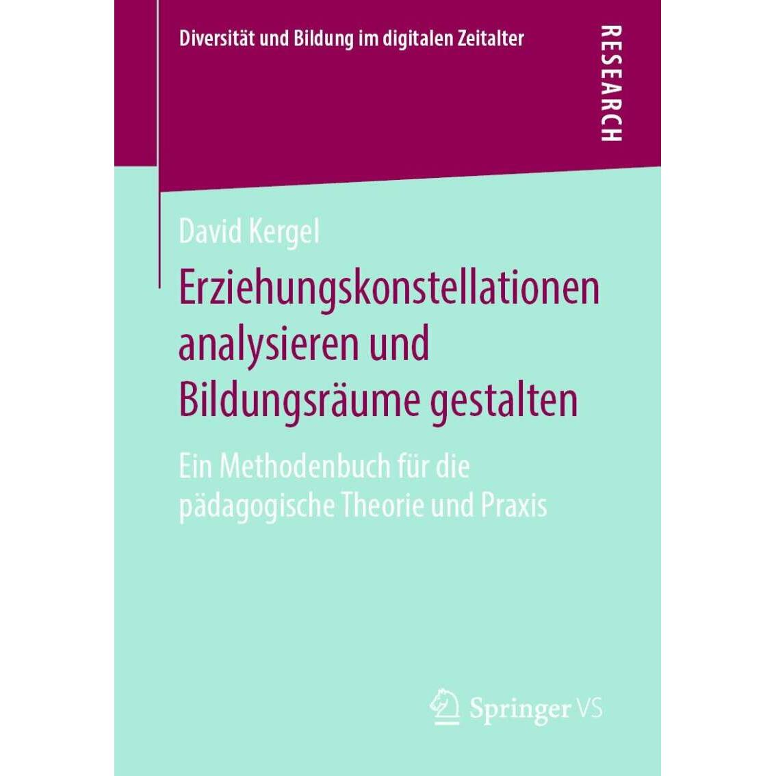 Erziehungskonstellationen analysieren und Bildungsräume gestalten, Fachbücher von David Kergel
