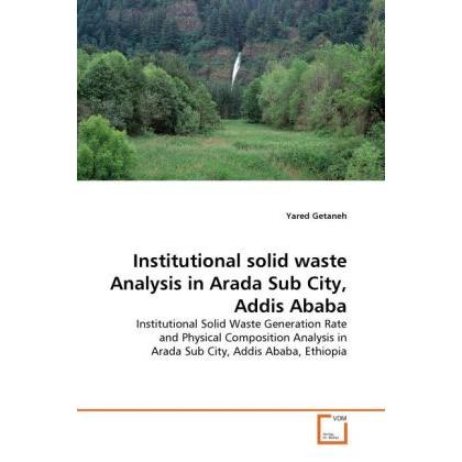 Institutional solid waste Analysis in Arada Sub City, Addis Ababa, Fachbücher