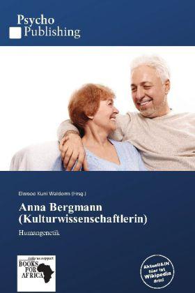 Produktbild Anna Bergmann (Kulturwissenschaftlerin) (Deutsch, Elwood Kuni Waldorm, 2011)