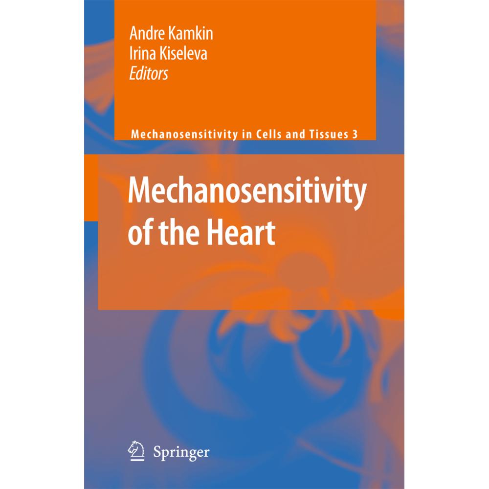 Mechanosensitivity of the Heart, Fachbücher von Andre Kamkin, Irina Kiseleva