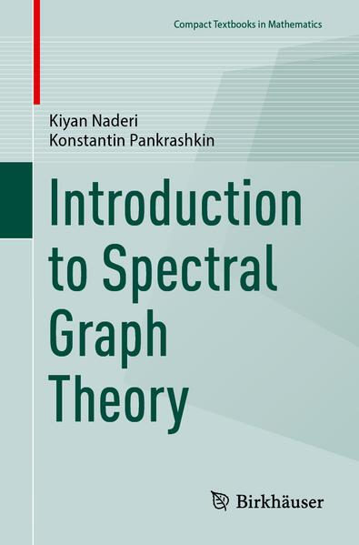 Introduction to Spectral Graph Theory (English, Kiyan Naderi, Konstantin Pankrashkin, 2026)