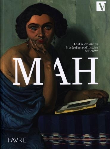 Produktbild Les collections du musée d'art et d'histoire de Genève : MAH (Französisch, Collectif, 2019)