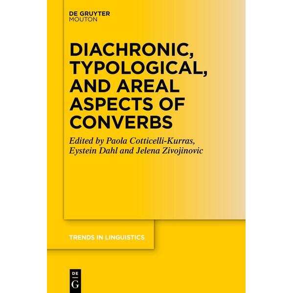Diachronic, Typological, and Areal Aspects of Converbs, Fachbücher von Paola Cotticelli-Kurras, Eystein Dahl, Jelena Živ...