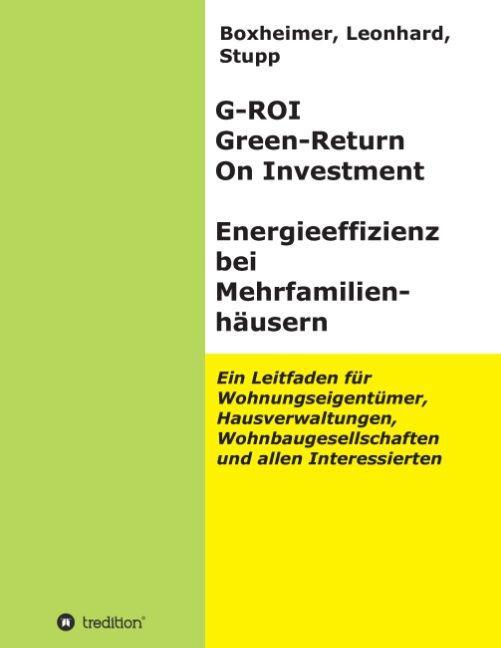 Produktbild G-ROI Green - Return On Investment, Energieeffizienz bei Mehrfamilienhäuser (Deutsch, Leonhard Boxheimer, Stupp, 2015)
