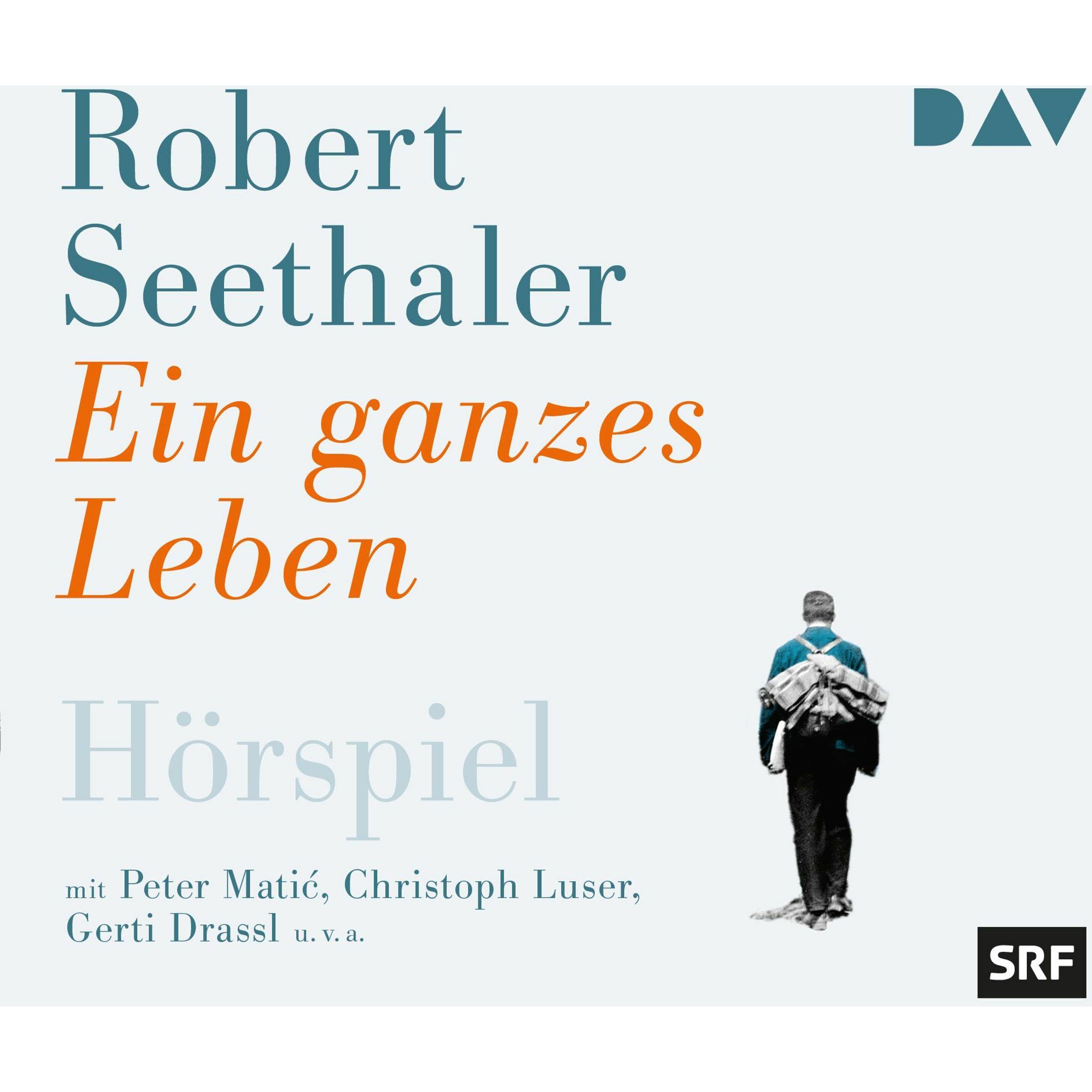 Ein ganzes Leben, Hörbücher von Robert Seethaler, Peter Matic, Christoph Luser, Gerti Drassl, Elisabeth Weilenmann