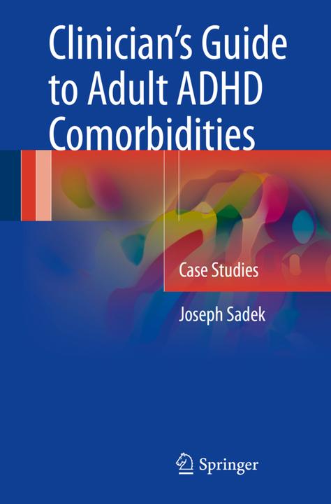 Actual product image Clinician's Guide to Adult ADHD Comorbidities (English, Joseph Sadek, 2016)