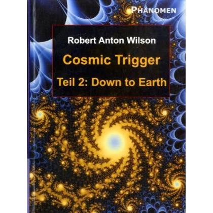 Cosmic Trigger 2. Down to Earth, Ratgeber von Robert Anton Wilson, Susanne Fendler