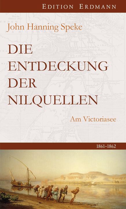 Produktbild Die Entdeckung der Nilquellen (Deutsch, John Hanning Speke, 2019)