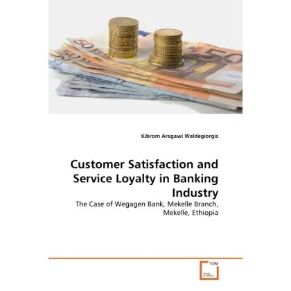 Customer Satisfaction and Service Loyalty in Banking Industry, Fachbücher