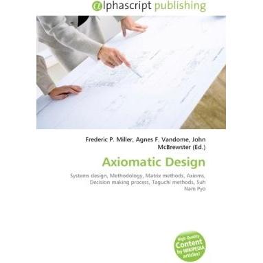 Axiomatic Design, Fachbücher von Agnes F. Vandome, Frederic P. Miller, John McBrewster