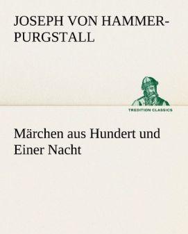 Produktbild Märchen aus Hundert und Einer Nacht (Deutsch, Joseph von Hammer, 2012)