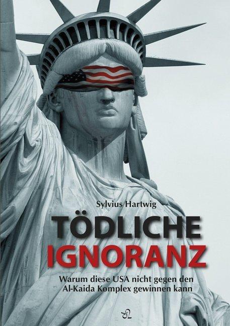 Produktbild Tödliche Ignoranz (Deutsch, Sylvius Hartwig, 2014)