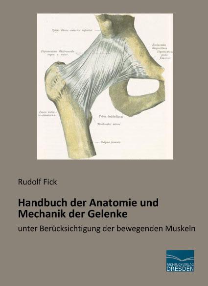 Produktbild Handbuch der Anatomie und Mechanik der Gelenke (Deutsch, Rudolf Fick, 2015)