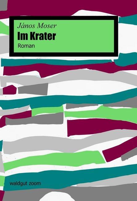 Produktbild Im Krater (Deutsch, János Moser, 2017)