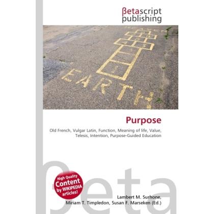 Purpose, Fachbücher von Miriam T. Timpledon, Susan F. Marseken, Lambert M. Surhone