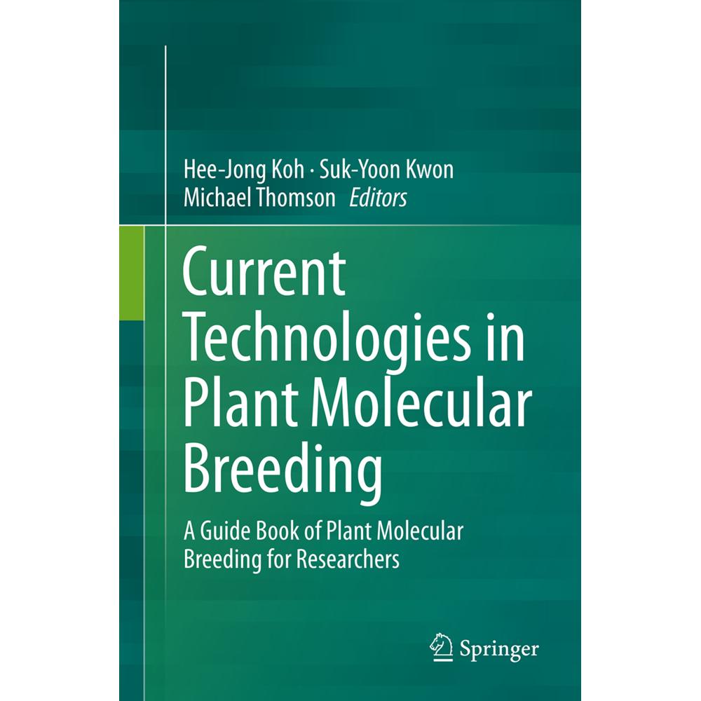 Current Technologies in Plant Molecular Breeding, Fachbücher von Hee-Jong Koh, Michael Thomson, Suk-Yoon Kwon