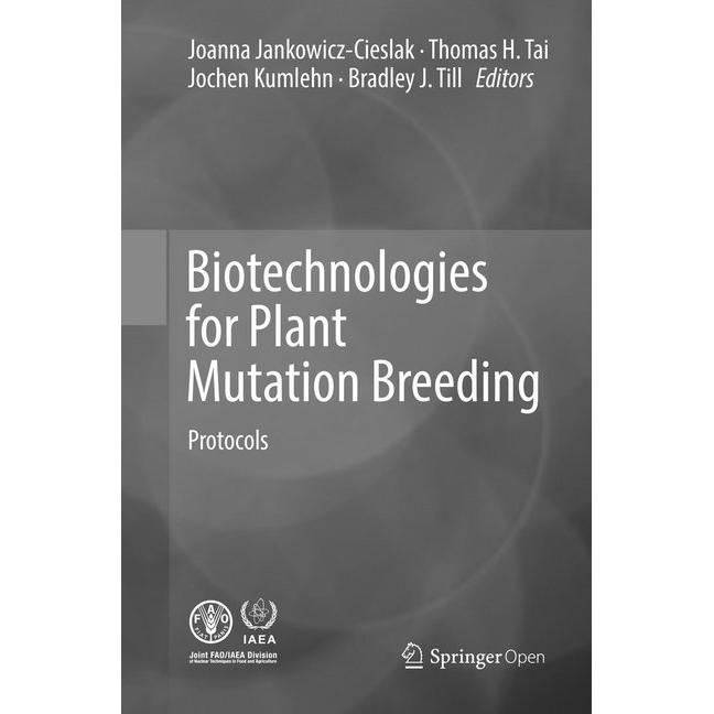 Biotechnologies for Plant Mutation Breeding, Fachbücher von Joanna Jankowicz-Cieslak, Thomas H. Tai, Jochen Kumlehn, Bra...