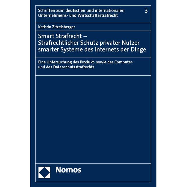 Smart Strafrecht - Strafrechtlicher Schutz privater Nutzer smarter Systeme des Internets der Di, Fachbücher von Kathrin ...