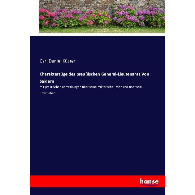 Hansebooks Charakterzüge des preussischen General-Lieutenants Von Saldern (Carl Daniel Küster, Deutsch), Sonstige Litera...