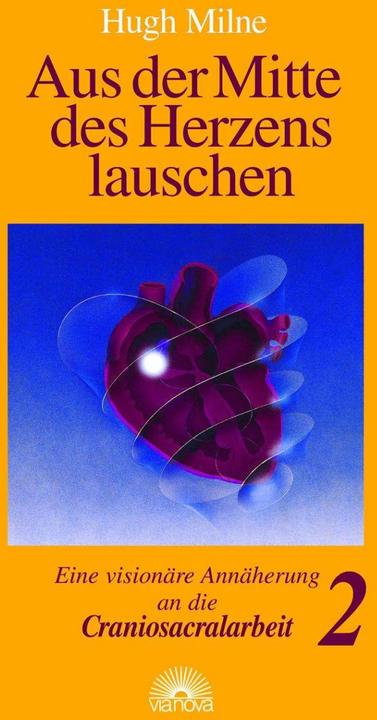 Produktbild Aus der Mitte des Herzens lauschen 2 (Deutsch, Hugh Milne, Michael Espenlaub, Helen Prisi, 1999)