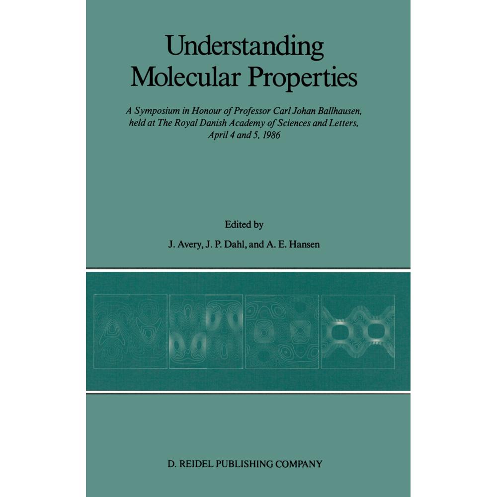 Understanding Molecular Properties, Fachbücher von Jens Peder Dahl, John S. Avery, Paul R. Hansen