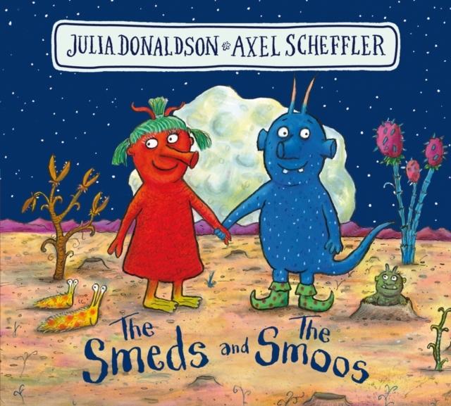Actual product image The Smeds and the Smoos (English, Axel Scheffler, Julia Donaldson, 2021)