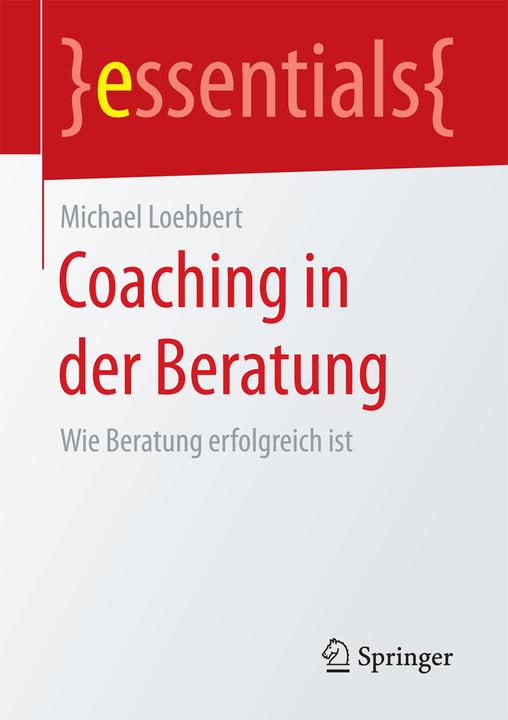 Produktbild Coaching in der Beratung (Deutsch, Michael Loebbert, 2018)
