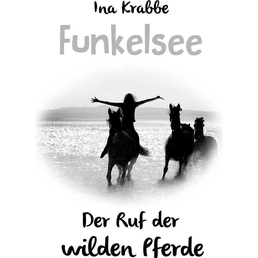 Thumbnail - Funkelsee - Der Ruf der wilden Pferde (Band 4), Kinderbücher von Ina Krabbe