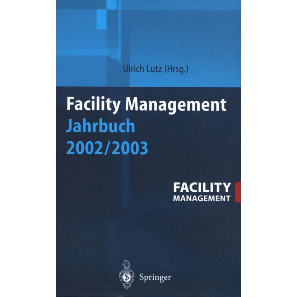 Facility Management Jahrbuch 2002 / 2003, Fachbücher von Ulrich Lutz