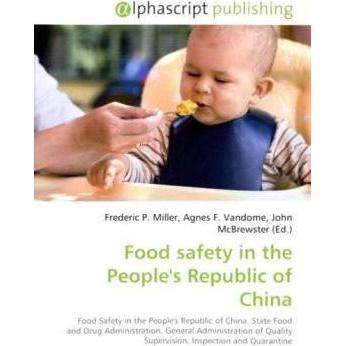 Food safety in the People's Republic of China, Fachbücher von Agnes F. Vandome, Frederic P. Miller, John McBrewster