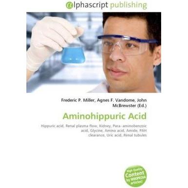 Aminohippuric Acid, Fachbücher von Frederic P. Miller, Agnes F. Vandome, John McBrewster