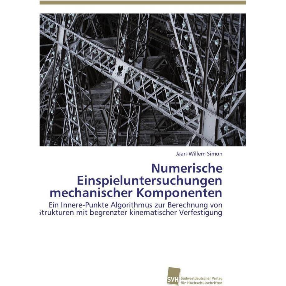 Numerische Einspieluntersuchungen mechanischer Komponenten, Fachbücher von Jaan-Willem Simon