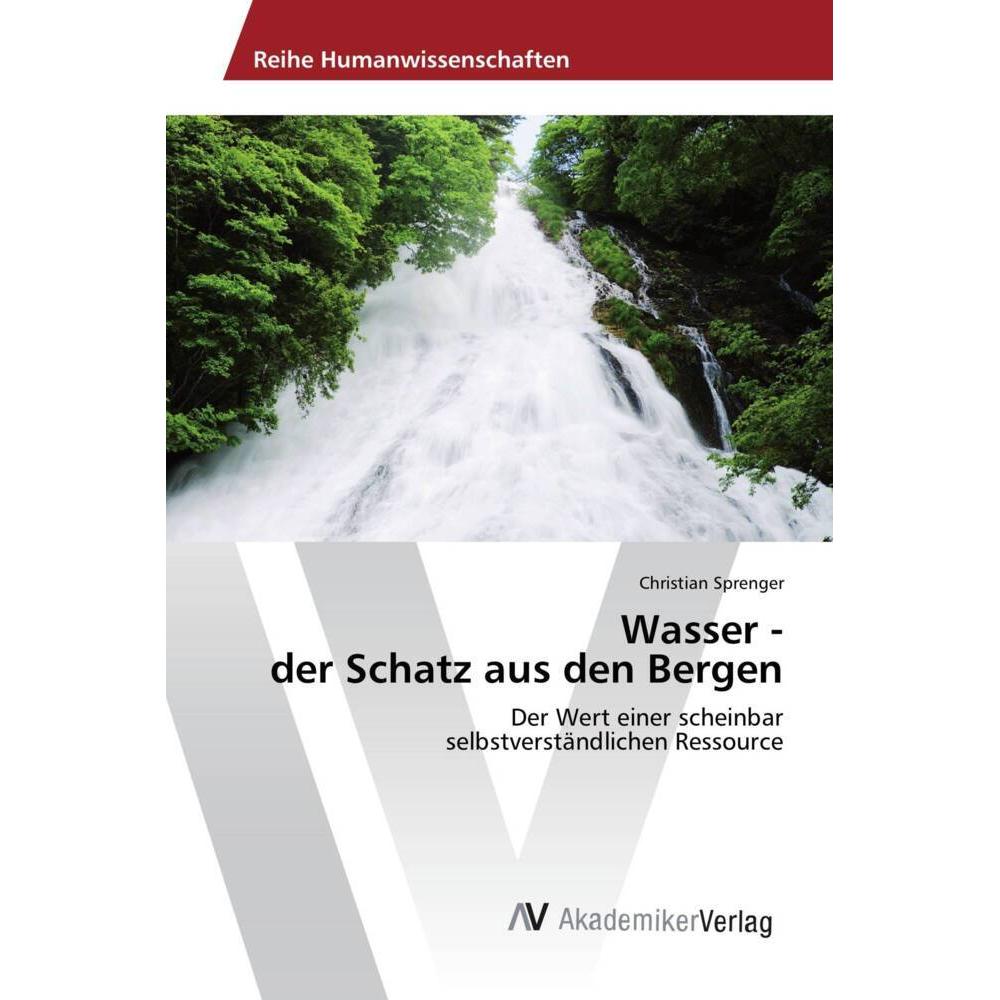 Wasser - der Schatz aus den Bergen, Fachbücher von Christian Sprenger
