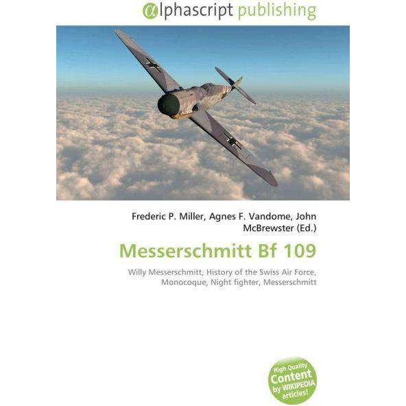 Messerschmitt Bf 109, Fachbücher von Agnes F. Vandome, Frederic P. Miller, John McBrewster