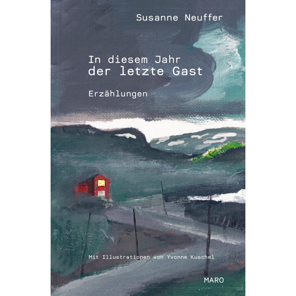 Neuffer:In diesem Jahr der letzte Gast, Belletristik von Susanne Neuffer
