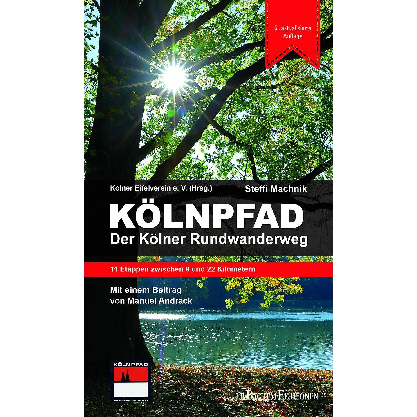 Kölnpfad. Der Kölner Rundwanderweg, Ratgeber von Steffi Machnik