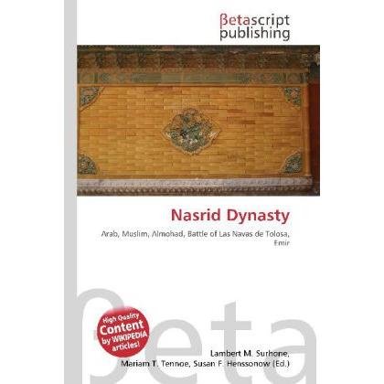 Nasrid Dynasty, Fachbücher von Lambert M. Surhone, Miriam T. Timpledon, Susan F. Marseken