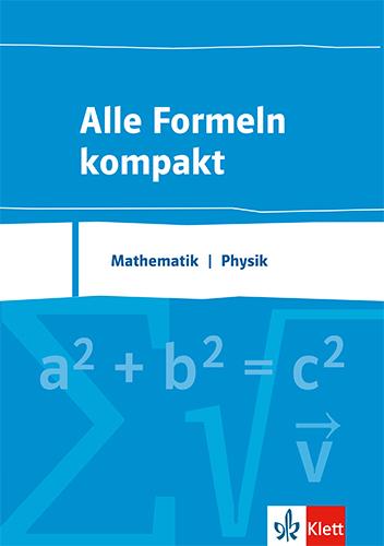 Produktbild Alle Formeln kompakt. Formelsammlung Mathematik - Physik 8. bis 13. Schuljahr (Deutsch, Hinrich(Prof.Dr.)ua, Manfred/Lorenzen, Stefan/Baum, Stöckle, 2017)