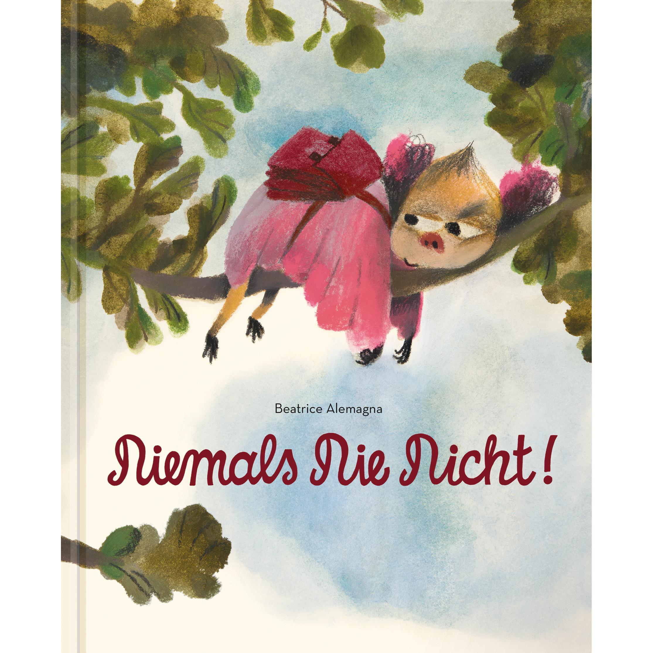 Niemals Nie Nicht!, Kinderbücher von Beatrice Alemagna