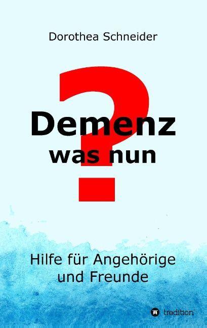 Produktbild Demenz - was nun? (Deutsch, Dorothea Schneider, 2015)